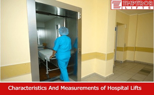 Characteristics and measurements of hospital lift